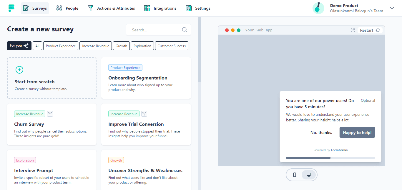 Formbricks is a free and open source survey software for in-app micro surveys. Ask any user segment at any point in the user journey.